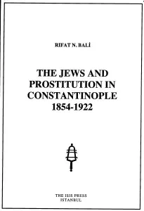 The Jews and Prostitition In Constantinople 1854-1922