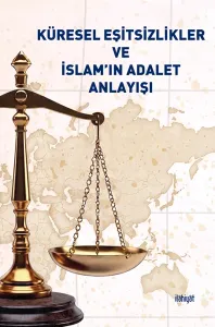Küresel Eşitsizlikler ve İslam'ın Adalet Anlayışı