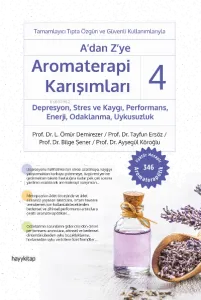 A'dan Z'ye Aromaterapi Karışımları - 4 ;Depresyon, Stres ve Kaygı, Performans, Enerji, Odaklanma, Uykusuzluk