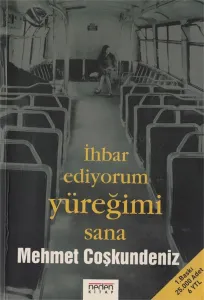 İhbar Ediyorum Yüreğimi Sana
