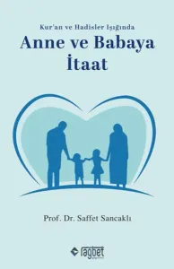 Anne ve Babaya İtaat;Kur'an ve Hadisler Işığında