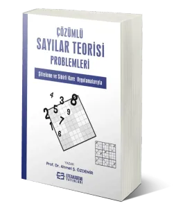 ÇÖZÜMLÜ SAYILAR TEORİSİ PROBLEMLERİ Şifreleme ve Sihirli Kare Uygulamalarıyla