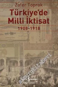 Türkiye'de Milli İktisat 1908 - 1918 -         2023