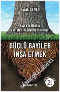 Güçlü Bayiler İnşa Etmek Bayi Yönetimi ve Bayi Yapılanması Rehberi -         2023