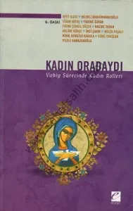Kadın Oradaydı - Vahiy Sürecinde Kadın Rolleri