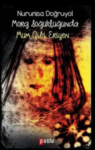 Morg Soğukluğunda Mum Gibi Eriyen...
