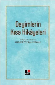 Deyimlerin Kısa Hikâyeleri