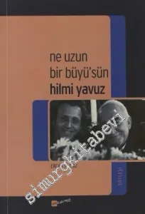 Ne Uzun Bir Büyü'sün Hilmi Yavuz -
