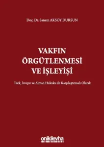 Vakfın Örgütlenmesi ve İşleyişi