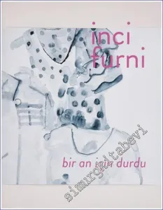 İnci Furni: She Waited for a While -         2019