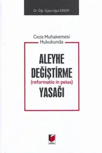 Aleyhe Değiştirme (reformatio in peiuse) Yasağı
