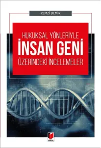 Hukuksal Yönleriyle İnsan Geni Üzerindeki İncelemeler