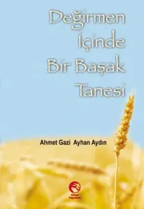 Değirmen İçinde Bir Başak Tanesi