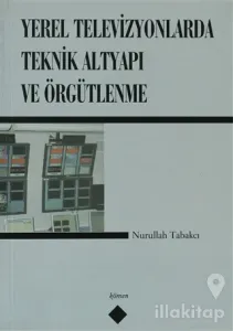 Yerel Televizyonlarda Teknik Altyapı ve Örgütlenme