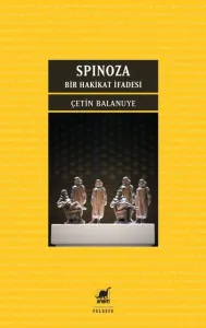 Spinoza – Bir Hakikat İfadesi