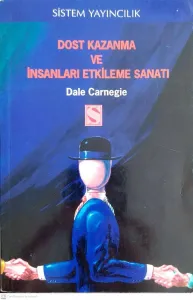 Dost Kazanma ve İnsanları Etkileme Sanatı