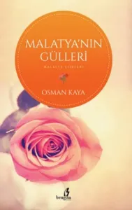 Malatya’nın Gülleri