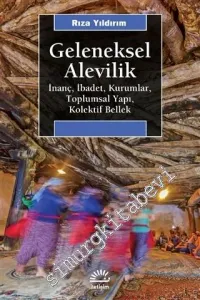 Geleneksel Alevilik : İnanç İbadet Kurumlar Toplumsal Yapı Kolektif Bellek -         2025