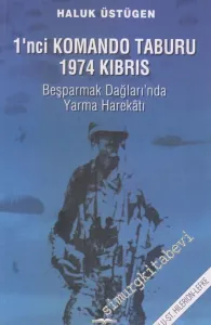 1. Komando Taburu 1974 Kıbrıs: Beşparmak Dağları'nda Yarma Harekatı -        2014
