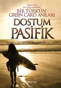 Dostum Pasifik; Bir Türk'ün Green Card Anıları