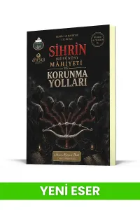 Sihrin Büyünün Mahiyeti ve Korunma Yolları