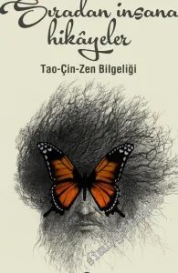 Sıradan İnsana Hikâyeler: Tao Çin Zen Bilgeliği -