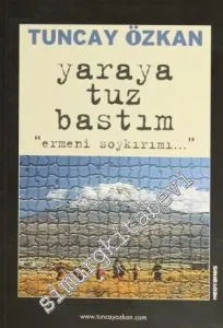 Yaraya Tuz Bastım: Ermeni Soykırımı -