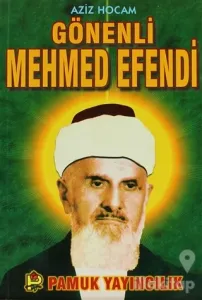 Aziz Hocam Gönenli Mehmed Efendi (Evliya-007)