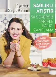 Sağlıklı Atışlar; 50 Şekersiz Tarifle Kalıcı Zayıflama