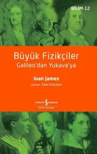 Büyük Fizikçiler- Galileo'dan Yukava'ya