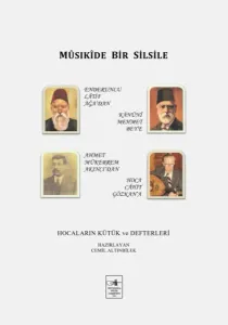 Mûsıkîde Bir Silsile Hocaların Kütük ve Defterleri