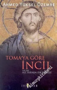 Toma'ya Göre İncil ya da Hz. İsa'nın 114 Hadisi -        2002