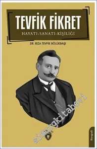 Tevfik Fikret Hayatı Sanatı Kişiliği -         2023