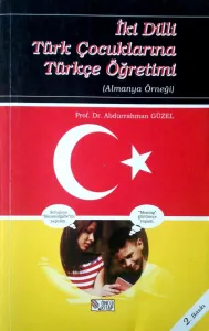 İki Dilli Türk Çocuklarına Türkçe Öğretimi; Almanya Öğreği
