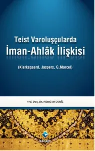 Teist Varoluşçularda İman-Ahlak İlişkisi