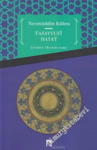 Tasavvufi Hayat: Usulu Aşere - Risâle İle'l-Hâim - Fevâihu'l-Cemâl  -        2013