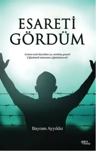 Esareti Gördüm