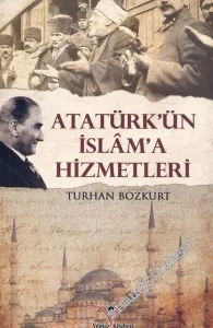 Atatürk'ün İslâm'a Hizmetleri -