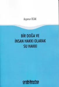 Bir Doğa ve İnsan Hakkı Olarak Su Hakkı