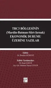 TRC3 Bölgesinin (Mardin-Batman-Siirt-Şırnak)  Ekonomik Durumu Üzerine Yazılar