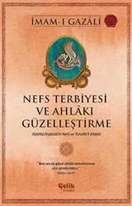 Nefs Terbiyesi ve Ahlakı Güzelleştirme; Kitabü Riyazeti'n-Nefs ve Tezhibi'l-Ahlak