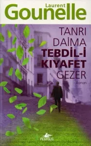 Tanrı Daima Tebdil-i Kıyafet Gezer