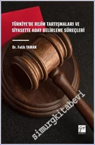 Türkiye'de Rejim Tartışmaları ve Siyasette Aday Belirleme Süreçleri -         2023
