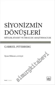 Siyonizmin Dönüşleri: Mitler, Siyaset ve İsrail'de Araştırmacılık -         2015