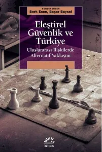Eleştirel Güvenlik ve Türkiye;Uluslararası İlişkilerde Alternatif Yaklaşım