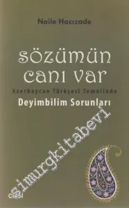 Sözümün Canı Var: Azerbaycan Türkçesi Temelinde Deyimbilim Sorunları -         2004