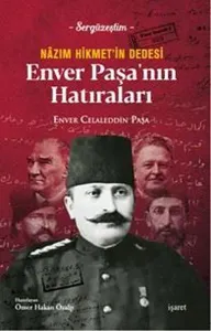 Nâzım Hikmet’in Dedesi Enver Paşa’nın Hatırları - Sergüzeştim
