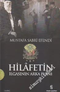 Hilafetin İlgasının Arka Planı -        2013