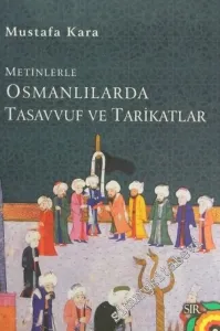 Metinlerle Osmanlılarda Tasavvuf ve Tarikatlar -        2008
