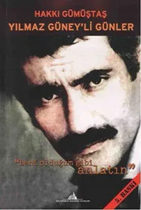 Yılmaz Güney'li Günler; Beni Olduğum Gibi Anlatın